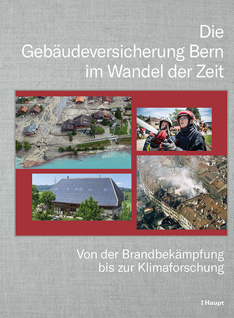 Vorderes Coverbild Die Gebäudeversicherung Bern im Wandel der Zeit
