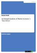 Vorderes Coverbild An Integral Analysis of Martin Scorsese´s 'Taxi Driver'