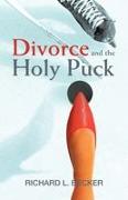 Vorderes Coverbild Divorce and the Holy Puck