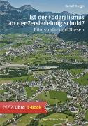Vorderes Coverbild Ist der Föderalismus an der Zersiedelung schuld?