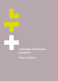 Vorderes Coverbild Lebendige Traditionen ausstellen