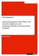 Vorderes Coverbild Einwanderungsland wider Willen? Die deutsche Migrations- und Integrationspolitik im internationalen Vergleich