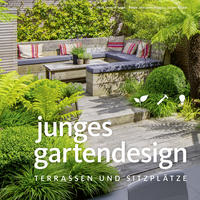 Vorderes Coverbild Junges Gartendesign – Terrassen und Sitzplätze