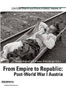 Vorderes Coverbild From Empire to Republic Post Wwi (Contemporary Austrian Studies, Vol 19)