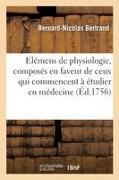 Vorderes Coverbild Elémens de Physiologie, Composés En Faveur de Ceux Qui Commencent À Étudier En Médecine