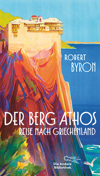 Vorderes Coverbild Der Berg Athos - Reise nach Griechenland