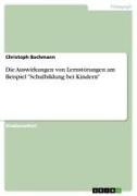 Vorderes Coverbild Die Auswirkungen von Lernstörungen am Beispiel "Schulbildung bei Kindern"