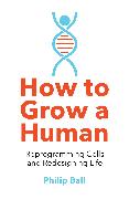 Vorderes Coverbild How to Grow a Human