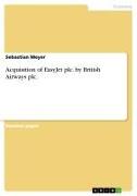 Vorderes Coverbild Acquisition of EasyJet plc. by British Airways plc