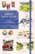 Vorderes Coverbild Make Art Where You Are (Guided Sketchbook)
