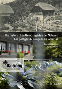 Vorderes Coverbild Die historischen Gemüsegärten der Schweiz Les potagers historiques de la Suisse
