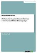 Vorderes Coverbild Mathematik ist gar nicht mein Problem oder: Der Teufelskreis Prüfungsangst