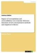 Vorderes Coverbild Impact of overoptimism and overconfidence on economic behavior: Literature review, measurement methods and empirical evidence