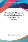 Vorderes Coverbild Dissertations Melees Sur Divers Sujets Importans Et Curieux V1-2, (1740)