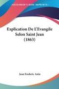 Vorderes Coverbild Explication De L'Evangile Selon Saint Jean (1863)