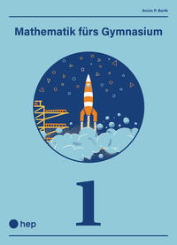 Vorderes Coverbild Mathematik fürs Gymnasium (Print inkl. digitaler Ausgabe)