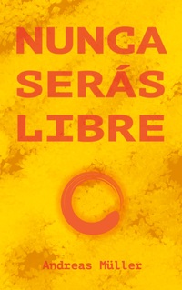Vorderes Coverbild Nunca serás libre