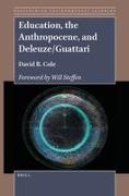 Vorderes Coverbild Education, the Anthropocene, and Deleuze/Guattari