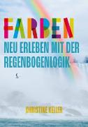 Vorderes Coverbild Farben neu erleben mit der Regenbogenlogik