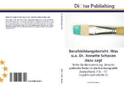 Vorderes Coverbild Berufsbildungsbericht. Was u.a. Dr. Annette Schavan dazu sagt