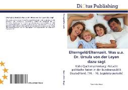 Vorderes Coverbild Elterngeld/Elternzeit. Was u.a. Dr. Ursula von der Leyen dazu sagt
