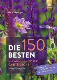 Vorderes Coverbild Die 150 BESTEN Pflanzen für jede Gartenecke