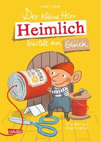 Vorderes Coverbild Der kleine Herr Heimlich bastelt am Glück