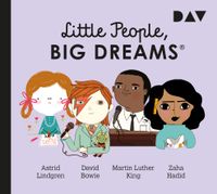 Vorderes Coverbild Little People, Big Dreams® – Teil 4: Astrid Lindgren, David Bowie, Martin Luther King, Zaha Hadid