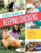 Vorderes Coverbild A Kid's Guide to Keeping Chickens