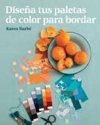 Vorderes Coverbild Diseña tus paletas de color para bordar