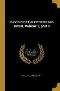 Vorderes Coverbild Geschichte Der Christlichen Kunst, Volume 2, Part 2