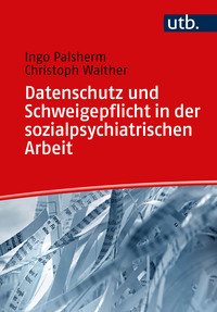 Vorderes Coverbild Datenschutz und Schweigepflicht in der sozialpsychiatrischen Arbeit