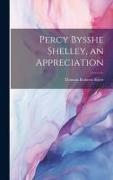 Vorderes Coverbild Percy Bysshe Shelley, an Appreciation