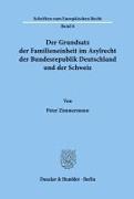Vorderes Coverbild Der Grundsatz der Familieneinheit im Asylrecht der Bundesrepublik Deutschland und der Schweiz