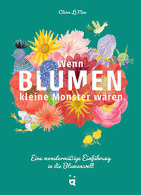Vorderes Coverbild Wenn Blumen kleine Monster wären