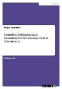 Vorderes Coverbild Gesundheitsförderung durch instrumentelles Stressmanagement in Unternehmen
