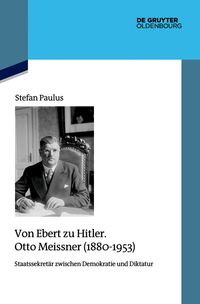 Vorderes Coverbild Von Ebert zu Hitler. Otto Meissner (1880-1953)