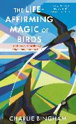 Vorderes Coverbild The Life-Affirming Magic of Birds