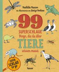Vorderes Coverbild 99 superschlaue Dinge, die du über Tiere wissen musst (Superschlau to go)