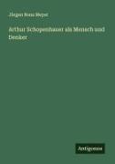 Vorderes Coverbild Arthur Schopenhauer als Mensch und Denker