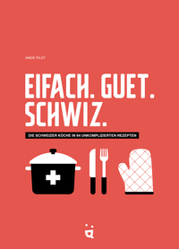 Vorderes Coverbild Eifach. Guet. Schwiz