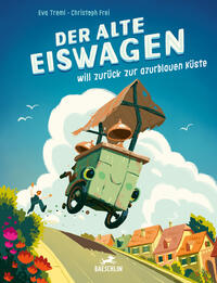 Vorderes Coverbild Der alte Eiswagen will zurück zur azurblauen Küste