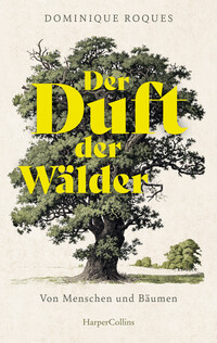 Vorderes Coverbild Der Duft der Wälder. Von Menschen und Bäumen