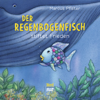 Vorderes Coverbild Der Regenbogenfisch stiftet Frieden