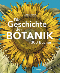 Vorderes Coverbild Die Geschichte der Botanik in 300 Büchern