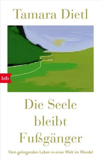 Vorderes Coverbild Die Seele bleibt Fußgänger