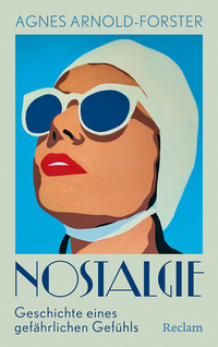 Vorderes Coverbild Nostalgie. Geschichte eines gefährlichen Gefühls
