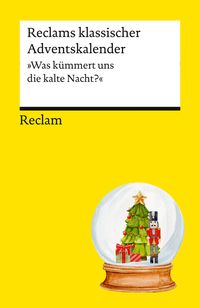 Vorderes Coverbild Reclams klassischer Adventskalender. "Was kümmert uns die kalte Nacht?"