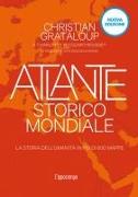 Vorderes Coverbild Atlante storico mondiale. La storia dell'umanità in 600 mappe