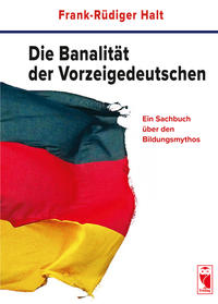 Vorderes Coverbild Die Banalität der Vorzeigedeutschen